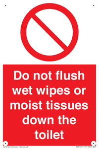 Do not flush wet wipes or moist tissues down the toilet